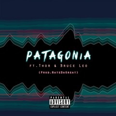 Patagonia Ft. Thor & Bruce Leo