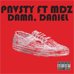 Damn Daniel (PNVSTY X MDZ)(prod. PNVSTY)