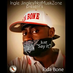 Just Say It-Rida Bone