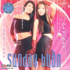 Sunday Buon ( Sad Sunday )- Nhu Loan + Bao Han