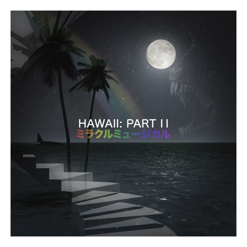 ミラクルミュージカル - Hawaii: Part II