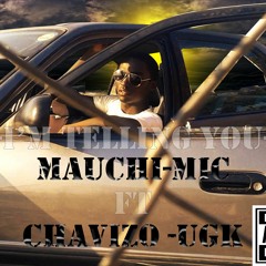 Mauchi Ft Chavizo  I'm Telling You