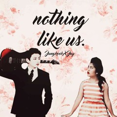 [DUET] NOTHING LIKE US - JUNGKOOK X JAY