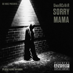 UndeRCoVer - Sorry Mama (Prod. OG Vibez)