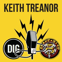 Keith Treanor DIG X SNAKEBITE Podcast