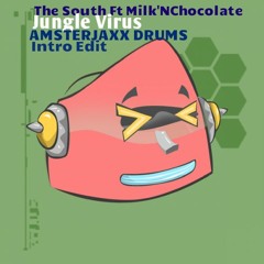 The South Ft Milk'NChocolate - Jungle Virus (Amsterjaxx Drums Intro Edit) 2016