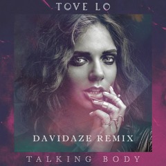 Tove Lo - Talking Body (DavidAze Remix)