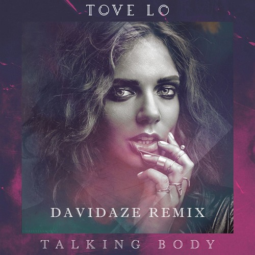 Tove Lo - Talking Body (DavidAze Remix)