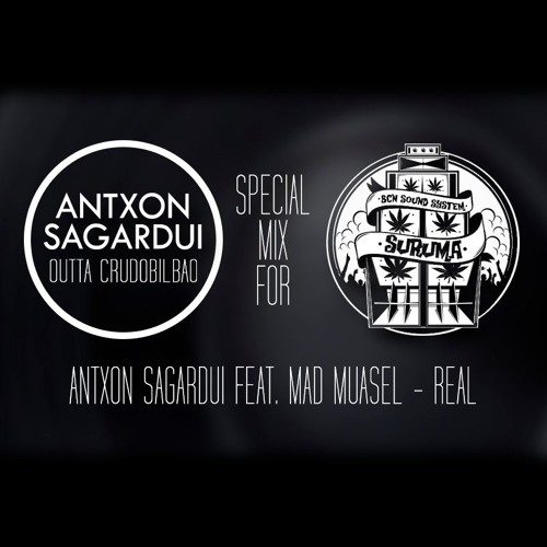 SURUMA DUBPLATE #1 Antxon Sagardui Feat. Mad Muasel - Real