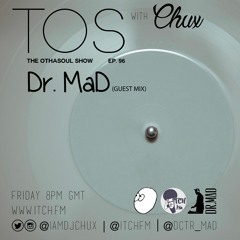 The OthaSoul Show #96 w/  Dr. MaD