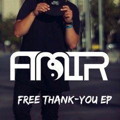 Amir - The Free EP (Thank-you for the support on Full Control EP) Download NOW!