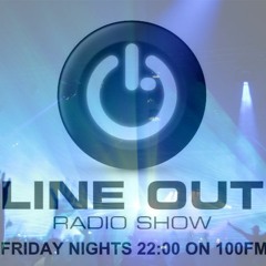 Line Out Radioshow 364 @ 100FM