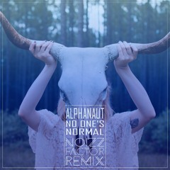 Alphanaut - No One's Normal (Noizz Factor Mix)