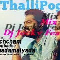 Thalli Pogathey Mix - Dj Jocky Feat Dj Dee