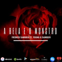 A Bela e o Monstro (ft. Young G SamBriu)