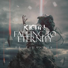 iClown - Falling to Eternity ft. Eshantha (FREE DL on Description)