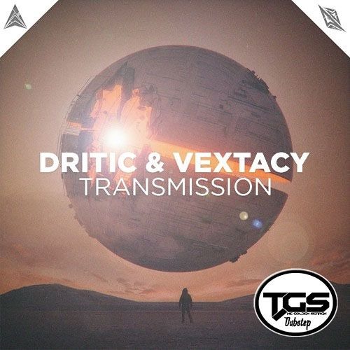 [TGS Premiere] Dritic X Vextacy - Transmission (Original Mix)