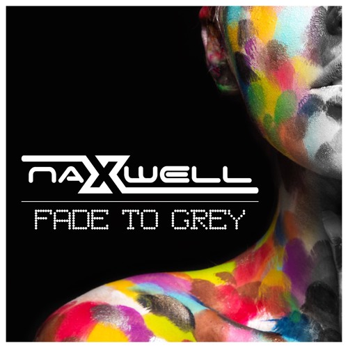 NaXwell - Fade To Grey (ClubFace Nachtigall Mix)