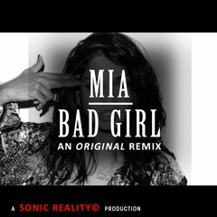 MIA - Bad Girl - Sonic Reality© 2016