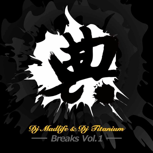 Dj Madlife & Dj Titanium Breaks Vol.1