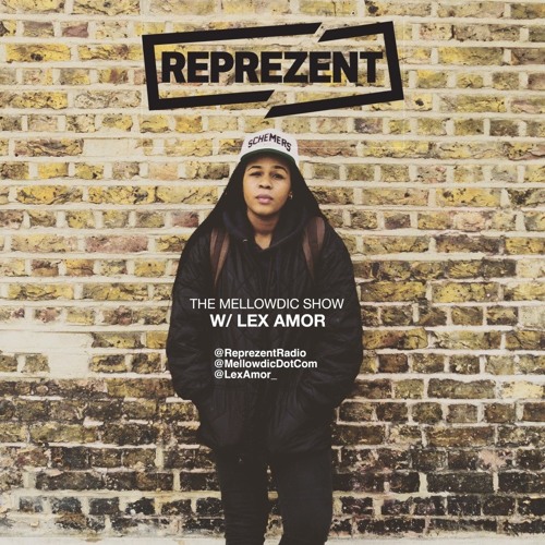 Stream MELLOWDIC Listen to The Mellowdic Show w/ Lex Amor playlist