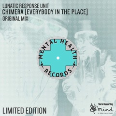 Lunatic Response Unit - Chimera [Everybody In The Place] (Original Mix) EXCLUSIVE!