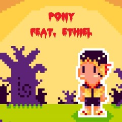 PONY Feat. ETHiEL