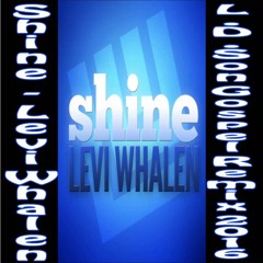 Shine - Levi Whalen  (L.D.Son Gospel Remix 2016)