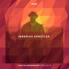 Tanz+Klangkombinat Podcast 16 - Jeremias Künstler - "First World Problems"