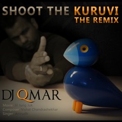 Shoot The Kuruvi - DJ Qmar Remix
