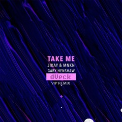 Jikay & MNKN - Take Me (ft. Gaby Henshaw) (dVeck Remix 2.0)