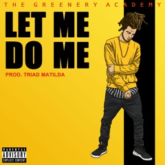 LET ME DO ME Prod. Triad Matilda