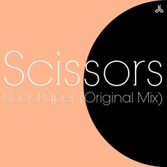 Scissors - Rock Paper [Future House]