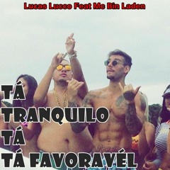 Lucas Lucco Part. MC Bin Laden - Tá Tranquilo, Tá Favorável