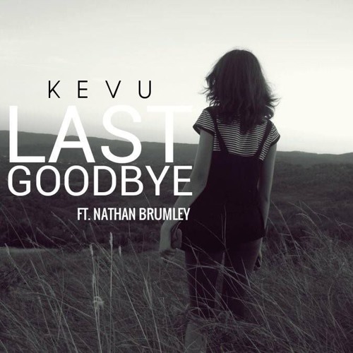 KEVU Feat Nathan Brumley- Last Goodbye