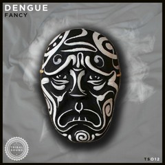 FANCY - DENGUE (TS012)(CLICK BUY FOR FREE DOWNLOAD)