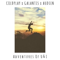 Coldplay x Galantis x Audien – Adventures Of U & I (JM PROSOUND MASHUP)