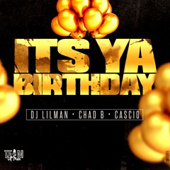 @djlilman973 - Its Ya Birthday ( Official Audio )
