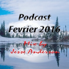 Podcast n°1 - Février 2016 (Mix by Jesse Anderson)
