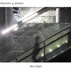 Franny & Zooey - Miss Right