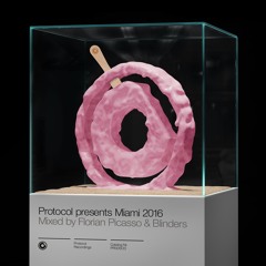Protocol presents Miami 2016 mixed by Florian Picasso & Blinders // OUT NOW