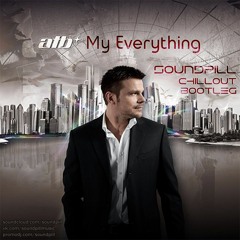 ATB - My Everything (Soundpill Chillout Bootleg) [FREE DOWNLOAD]