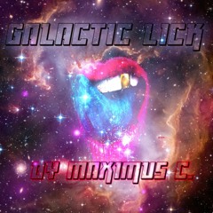 Galactic Lick by Maximus Carnivorous
