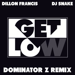 Get Low (Dominator Z Remix)