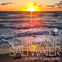 Chicane / Saltwater (DJ Tarkan & V-Sag)