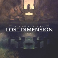 Sorrow & Ghostek - Lost Dimension