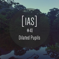 Intrinsic Audio Sessions [IAS] # 41 - Dilated Pupils