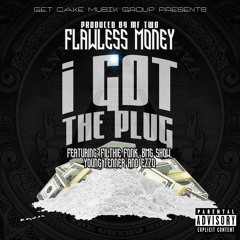 I Got The Plug Feat. Filthie Fonk, BMG Show,Young Tenner & Ezzo (Produced by MF TWO)- Flawless Money