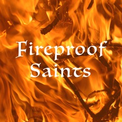 Fireproof Saints