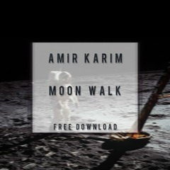 Amir Karim - Moon Walk (Original Mix)